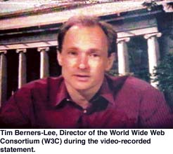 Tim Berners-Lee, Director of the World Wide Web Consortium (W3C) during the video-recorded statement.
